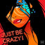 Just Be Crazy - Éditions Limitées - @trio6565, BD, Brune, couleur,
